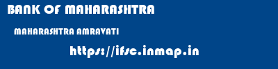 BANK OF MAHARASHTRA  MAHARASHTRA AMRAVATI    ifsc code
